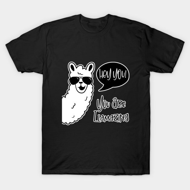 Hey You! You Are Llamazing T-Shirt by The Perfect Mind